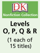 DK Readers – Levels O, P, Q & R (1 each of 15 titles)